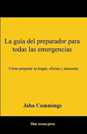 Imagen del vendedor de La gu ­a del preparador para todas las emergencias: C ³mo preparar su hogar, oficina y mascotas (Spanish Edition) [Soft Cover ] a la venta por booksXpress