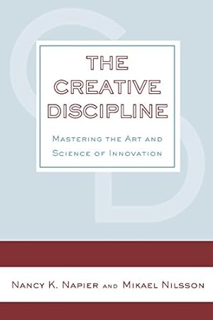 Seller image for The Creative Discipline: Mastering the Art and Science of Innovation by Napier, Nancy K., Nilsson, Mikael [Paperback ] for sale by booksXpress