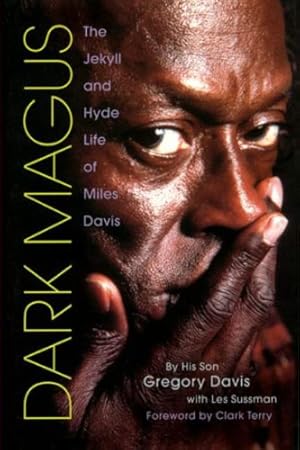 Imagen del vendedor de Dark Magus: The Jekyll and Hyde Life of Miles Davis by Gregory Davis, Les Sussman [Hardcover ] a la venta por booksXpress