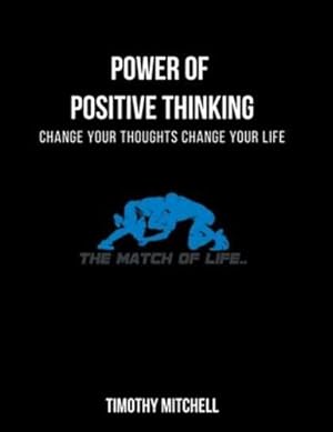 Imagen del vendedor de Power Of Positive Thinking.: Change Your Thoughts Change Your Life. by Mitchell, Timothy [Paperback ] a la venta por booksXpress