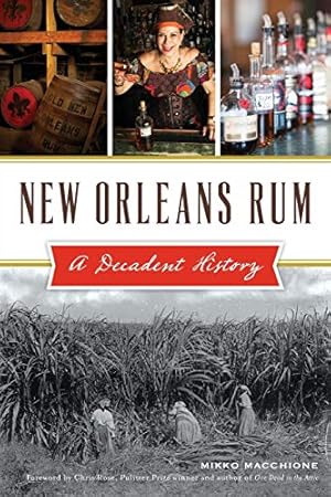 Seller image for New Orleans Rum: A Decadent History (American Palate) by Macchione, Mikko [Paperback ] for sale by booksXpress