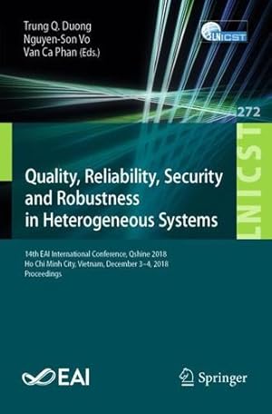 Bild des Verkufers fr Quality, Reliability, Security and Robustness in Heterogeneous Systems: 14th EAI International Conference, Qshine 2018, Ho Chi Minh City, Vietnam, . and Telecommunications Engineering) [Paperback ] zum Verkauf von booksXpress