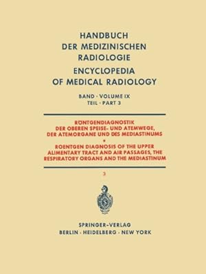 Seller image for Röntgendiagnostik der Oberen Speise- und Atemwege der Atemorgane und des Mediastinums Teil 3 / Roentgen Diagnosis of the Upper Alimentary Tract and . Radiology) (German and English Edition) by Lunderquist, Anders, Borgström, Karl Eric, Schmid, F., Sielaff, H. J., Schulze, Werner [Paperback ] for sale by booksXpress