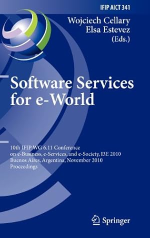 Bild des Verkufers fr Software Services for e-World: 10th IFIP WG 6.11 Conference on e-Business, e-Services, and e-Society, I3E 2010, Buenos Aires, Argentina, November 3-5, . in Information and Communication Technology) [Hardcover ] zum Verkauf von booksXpress
