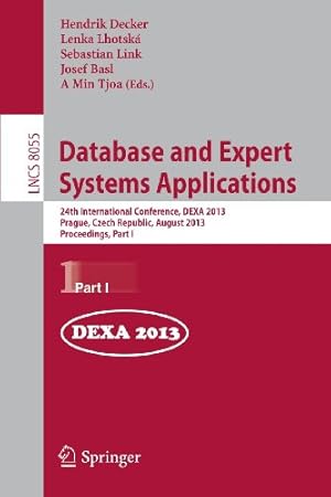 Imagen del vendedor de Database and Expert Systems Applications: 24th International Conference, DEXA 2013, Prague, Czech Republic, August 26-29, 2013. Proceedings, Part I (Lecture Notes in Computer Science) [Paperback ] a la venta por booksXpress