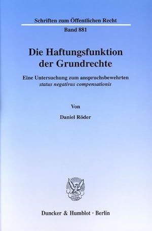 Die Haftungsfunktion der Grundrechte. Eine Untersuchung zum anspruchsbewehrten status negativus c...