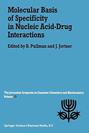 Seller image for Molecular Basis of Specificity in Nucleic Acid-Drug Interactions: Proceedings of the Twenty-Third Jerusalem Symposium on Quantum Chemistry and . Israel, May 1417, 1990 (Jerusalem Symposia) [Paperback ] for sale by booksXpress