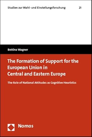 The Formation of Support for the European Union in Central and Eastern Europe: The Role of Nation...