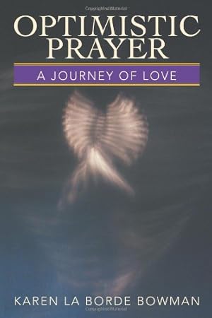 Seller image for Optimistic Prayer: A Journey of Love by Bowman, Karen La Borde [Paperback ] for sale by booksXpress
