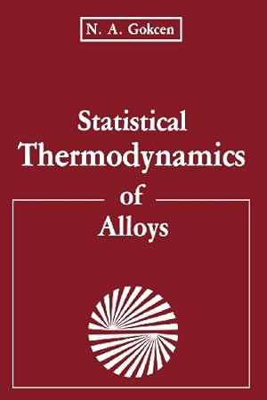 Immagine del venditore per Statistical Thermodynamics of Alloys by Gokcen, N.A. [Paperback ] venduto da booksXpress