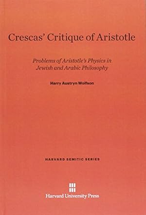 Image du vendeur pour Crescas' Critique of Aristotle (Harvard Semitic) by Wolfson, Harry Austryn [Hardcover ] mis en vente par booksXpress