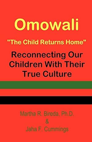 Imagen del vendedor de Omowali: The Child Returns Home - Reconnecting Our Children with Their True Culture [Soft Cover ] a la venta por booksXpress