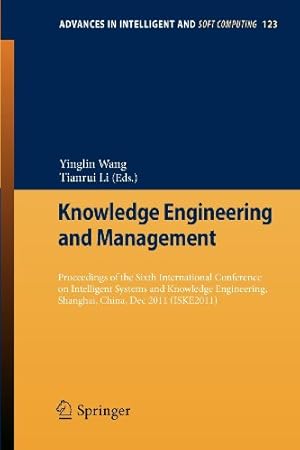 Immagine del venditore per Knowledge Engineering and Management: Proceedings of the Sixth International Conference on Intelligent Systems and Knowledge Engineering, Shanghai, . Intelligent and Soft Computing) (Volume 123) [Paperback ] venduto da booksXpress