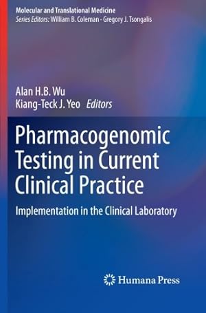 Seller image for Pharmacogenomic Testing in Current Clinical Practice: Implementation in the Clinical Laboratory (Molecular and Translational Medicine) [Paperback ] for sale by booksXpress