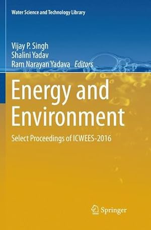 Seller image for Energy and Environment: Select Proceedings of ICWEES-2016 (Water Science and Technology Library) [Paperback ] for sale by booksXpress