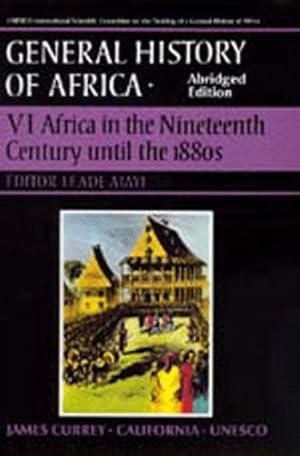 Image du vendeur pour UNESCO General History of Africa, Vol. VI, Abridged Edition: Africa in the Nineteenth Century until the 1880s [Paperback ] mis en vente par booksXpress