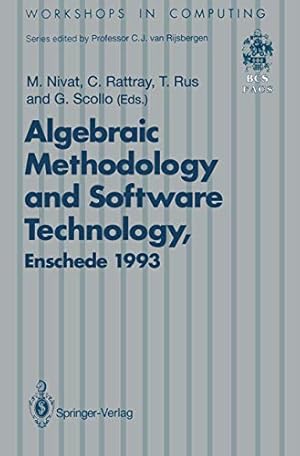 Immagine del venditore per Algebraic Methodology and Software Technology (AMAST93): Proceedings of the Third International Conference on Algebraic Methodology and Software . 2125 June 1993 (Workshops in Computing) [Paperback ] venduto da booksXpress