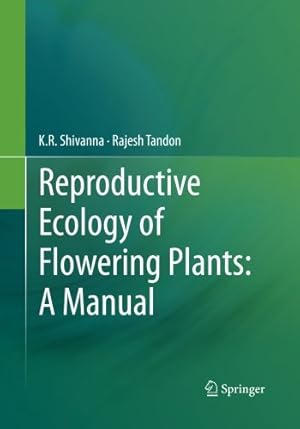 Seller image for Reproductive Ecology of Flowering Plants: A Manual by Shivanna, K.R. [Paperback ] for sale by booksXpress