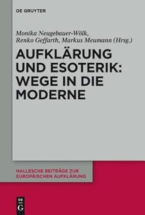 Immagine del venditore per Aufklärung Und Esoterik: Wege in Die Moderne (Hallesche Beitrage zur Europaischen Aufklarung) (German Edition) [Hardcover ] venduto da booksXpress