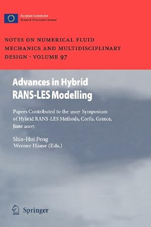 Seller image for Advances in Hybrid RANS-LES Modelling: Papers contributed to the 2007 Symposium of Hybrid RANS-LES Methods, Corfu, Greece, 17-18 June 2007 (Notes on . Fluid Mechanics and Multidisciplinary Design) [Paperback ] for sale by booksXpress