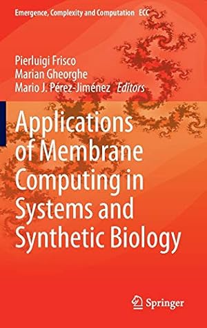 Seller image for Applications of Membrane Computing in Systems and Synthetic Biology (Emergence, Complexity and Computation) [Hardcover ] for sale by booksXpress