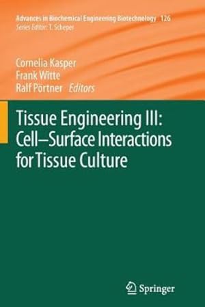 Seller image for Tissue Engineering III: Cell - Surface Interactions for Tissue Culture: Cell - Surface Interactions for Tissue Culture (Advances in Biochemical Engineering/Biotechnology) [Paperback ] for sale by booksXpress