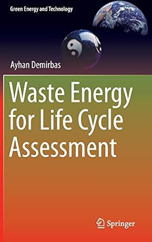 Immagine del venditore per Waste Energy for Life Cycle Assessment (Green Energy and Technology) [Hardcover ] venduto da booksXpress