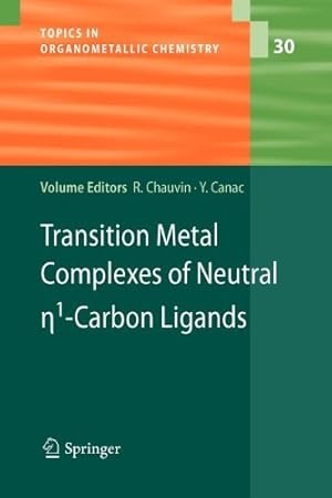 Bild des Verkufers fr Transition Metal Complexes of Neutral eta1-Carbon Ligands (Topics in Organometallic Chemistry) [Paperback ] zum Verkauf von booksXpress