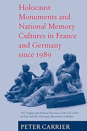 Seller image for Holocaust Monuments and National Memory: France and Germany since 1989 by Carrier, Peter [Paperback ] for sale by booksXpress