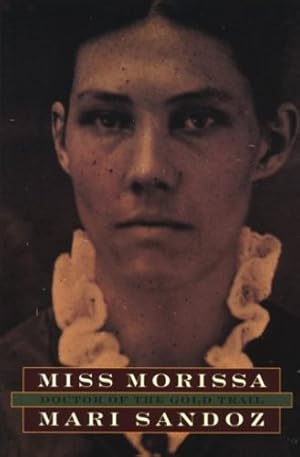 Imagen del vendedor de Miss Morissa: Doctor of the Gold Trail by Sandoz, Mari [Paperback ] a la venta por booksXpress