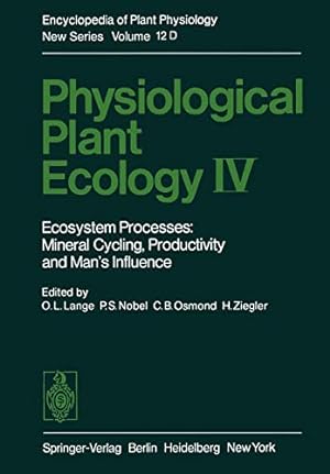 Imagen del vendedor de Physiological Plant Ecology IV: Ecosystem Processes: Mineral Cycling, Productivity and Mans Influence (Encyclopedia of Plant Physiology) [Soft Cover ] a la venta por booksXpress