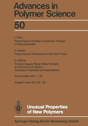 Seller image for Unusual Properties of New Polymers (Advances in Polymer Science) by Abe, Akihiro, Albertsson, Ann-Christine, Dusek, Karel, Genzer, Jan, Kobayashi, Shiro, Lee, Kwang-Sup, Leibler, Ludwik, Long, Timothy E., Manners, Ian, Möller, Martin, Terentjev, Eugene M., Vicent, Maria J., Voit, Brigitte, Wiesner, Ulrich [Paperback ] for sale by booksXpress