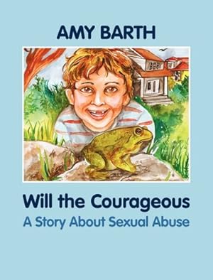 Immagine del venditore per Will the Courageous: A Story about Sexual Abuse [Hardcover ] venduto da booksXpress