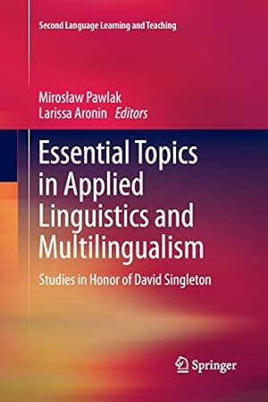 Seller image for Essential Topics in Applied Linguistics and Multilingualism: Studies in Honor of David Singleton (Second Language Learning and Teaching) [Paperback ] for sale by booksXpress