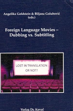 Foreign language movies - dubbing vs. subtitling. Angelika Goldstein & Biljana GoluboviÄ (eds.) ...