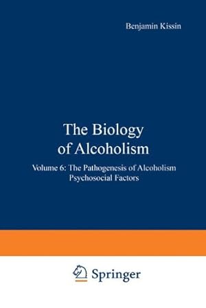 Imagen del vendedor de The Biology of Alcoholism: Volume 6: The Pathogenesis of Alcoholism Psychosocial Factors [Paperback ] a la venta por booksXpress