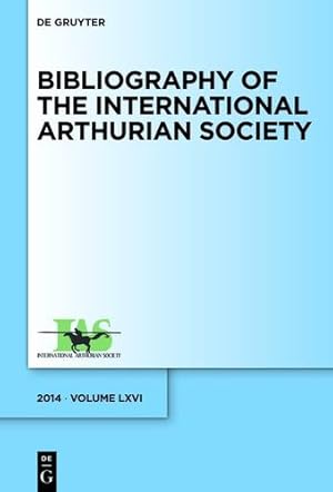 Imagen del vendedor de Bibliography of the International Arthurian Society. Volume LXVI (2014) by Radulescu, Raluca [Hardcover ] a la venta por booksXpress