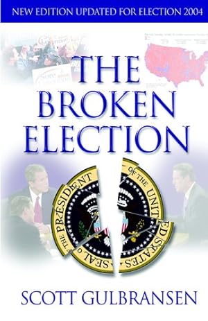 Image du vendeur pour The Broken Election by Gulbransen, Scott A. [Hardcover ] mis en vente par booksXpress