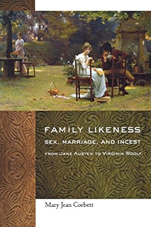 Seller image for Family Likeness: Sex, Marriage, and Incest from Jane Austen to Virginia Woolf by Corbett, Mary Jean [Paperback ] for sale by booksXpress