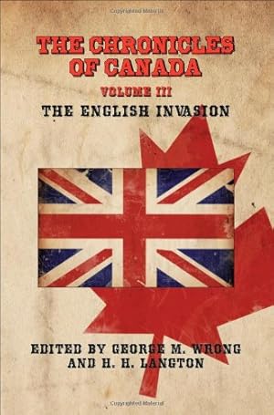 Seller image for The Chronicles of Canada: Volume III - The English Invasion [Paperback ] for sale by booksXpress