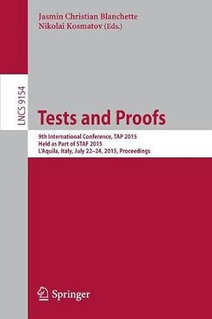 Image du vendeur pour Tests and Proofs: 9th International Conference, TAP 2015, Held as Part of STAF 2015, LAquila, Italy, July 22-24, 2015. Proceedings (Lecture Notes in Computer Science) [Paperback ] mis en vente par booksXpress