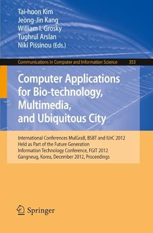 Immagine del venditore per Computer Applications for Bio-technology, Multimedia and Ubiquitous City: International Conferences, MulGraB, BSBT and IUrC 2012, Held as Part of the . in Computer and Information Science) [Paperback ] venduto da booksXpress