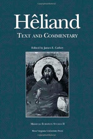 Seller image for HELIAND: TEXT AND COMMENTARY (WV MEDIEVEAL EUROPEAN STUDIES) by CATHEY, JAMES E. [Paperback ] for sale by booksXpress