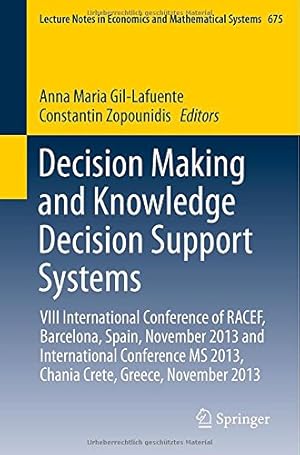 Seller image for Decision Making and Knowledge Decision Support Systems: VIII International Conference of RACEF, Barcelona, Spain, November 2013 and International . Notes in Economics and Mathematical Systems) [Paperback ] for sale by booksXpress