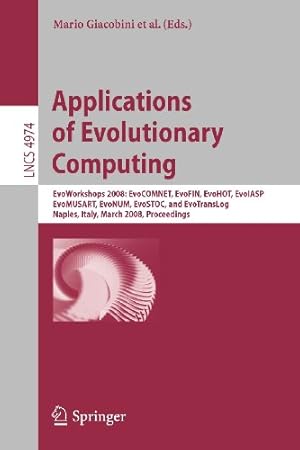 Immagine del venditore per Applications of Evolutionary Computing: EvoWorkshops 2008: EvoCOMNET, EvoFIN, EvoHOT, EvoIASP, EvoMUSART, EvoNUM, EvoSTOC, and EvoTransLog (Lecture Notes in Computer Science) [Paperback ] venduto da booksXpress