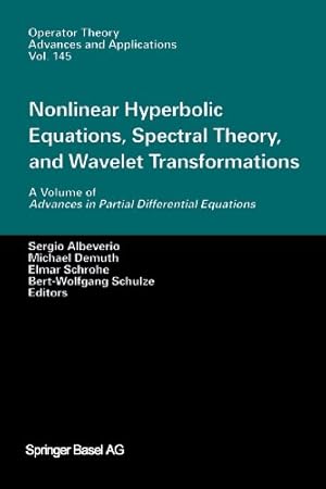 Image du vendeur pour Nonlinear Hyperbolic Equations, Spectral Theory, and Wavelet Transformations: A Volume of Advances in Partial Differential Equations (Operator Theory: Advances and Applications) [Paperback ] mis en vente par booksXpress