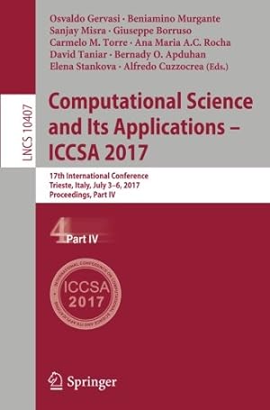 Immagine del venditore per Computational Science and Its Applications ICCSA 2017: 17th International Conference, Trieste, Italy, July 3-6, 2017, Proceedings, Part IV (Lecture Notes in Computer Science) [Paperback ] venduto da booksXpress