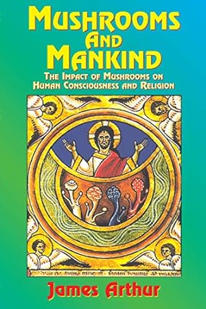 Seller image for Mushrooms and Mankind: The Impact of Mushrooms on Human Consciousness and Religion [Soft Cover ] for sale by booksXpress