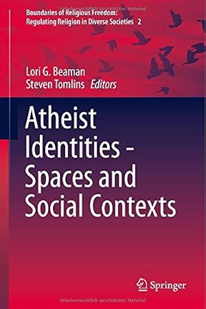 Seller image for Atheist Identities - Spaces and Social Contexts (Boundaries of Religious Freedom: Regulating Religion in Diverse Societies) [Hardcover ] for sale by booksXpress