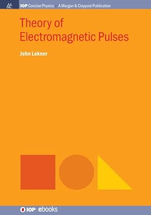 Image du vendeur pour Theory of Electromagnetic Pulses (Iop Concise Physics) by Lekner, John [Hardcover ] mis en vente par booksXpress